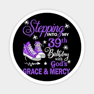 Stepping Into My 39th Birthday With God's Grace & Mercy Bday Magnet